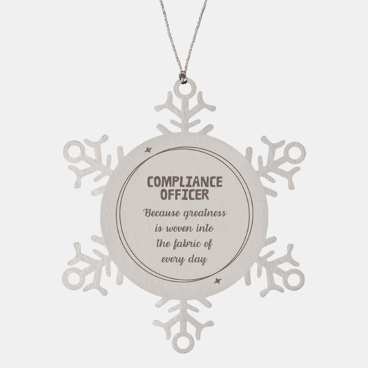 Sarcastic Compliance Officer Snowflake Ornament Gifts, Christmas Holiday Gifts for Compliance Officer Ornament, Compliance Officer: Because greatness is woven into the fabric of every day, Coworkers, Friends