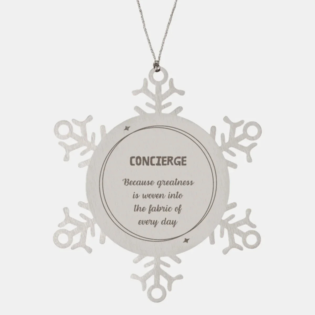 Sarcastic Concierge Snowflake Ornament Gifts, Christmas Holiday Gifts for Concierge Ornament, Concierge: Because greatness is woven into the fabric