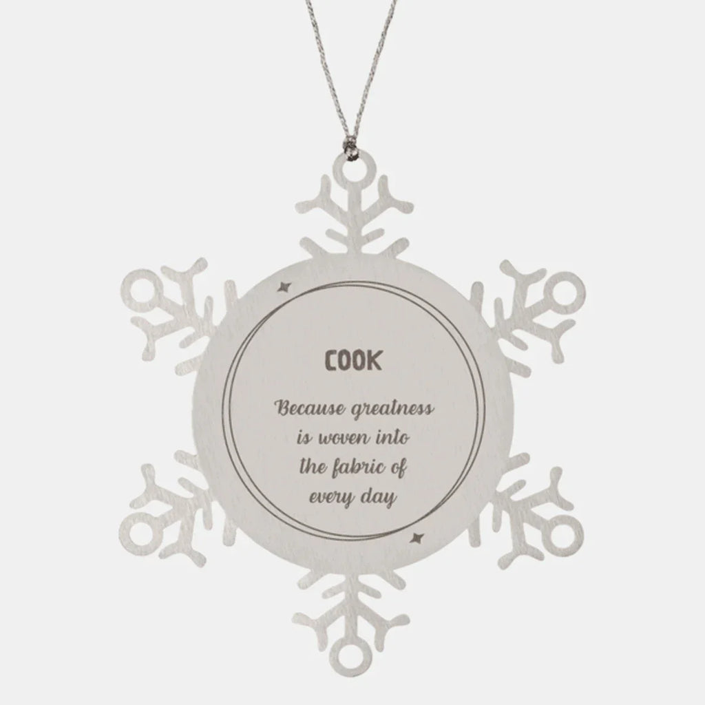 Sarcastic Cook Snowflake Ornament Gifts, Christmas Holiday Gifts for Cook Ornament, Cook: Because greatness is woven into the fabric