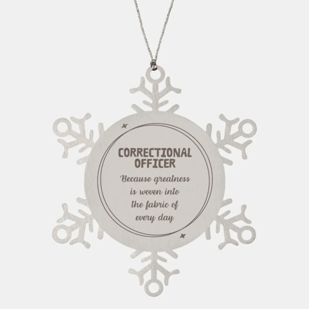 Sarcastic Correctional Officer Snowflake Ornament Gifts, Christmas Holiday Gifts for Correctional Officer Ornament, Correctional Officer: Because greatness is woven into the fabric