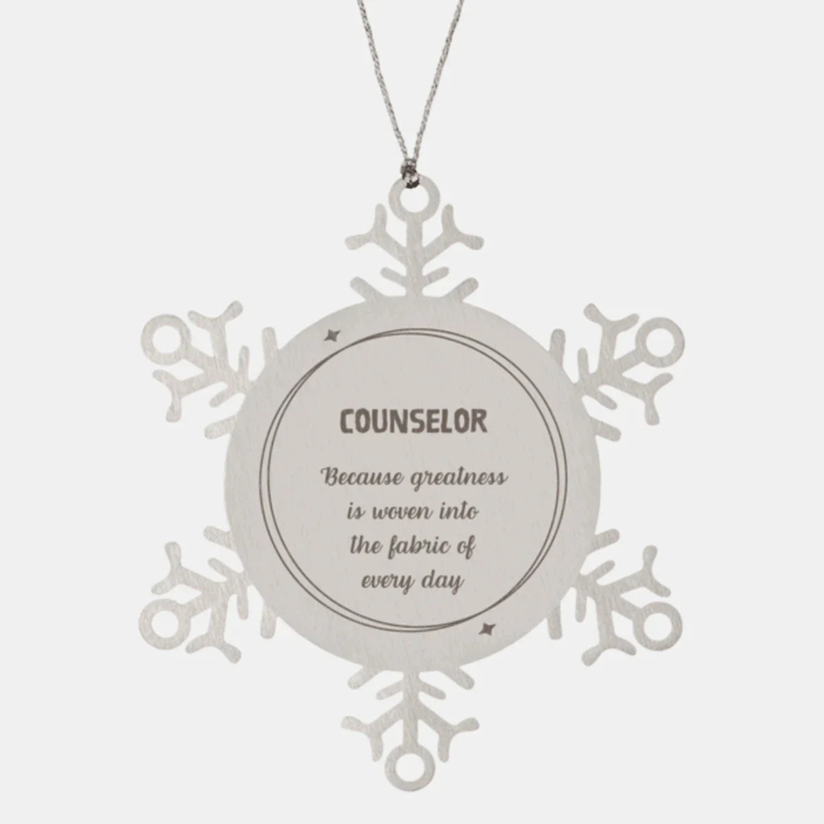 Sarcastic Counselor Snowflake Ornament Gifts, Christmas Holiday Gifts for Counselor Ornament, Counselor: Because greatness is woven into the fabric