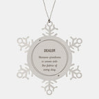 Sarcastic Dealer Snowflake Ornament Gifts, Christmas Holiday Because greatness is woven into the fabric of every day