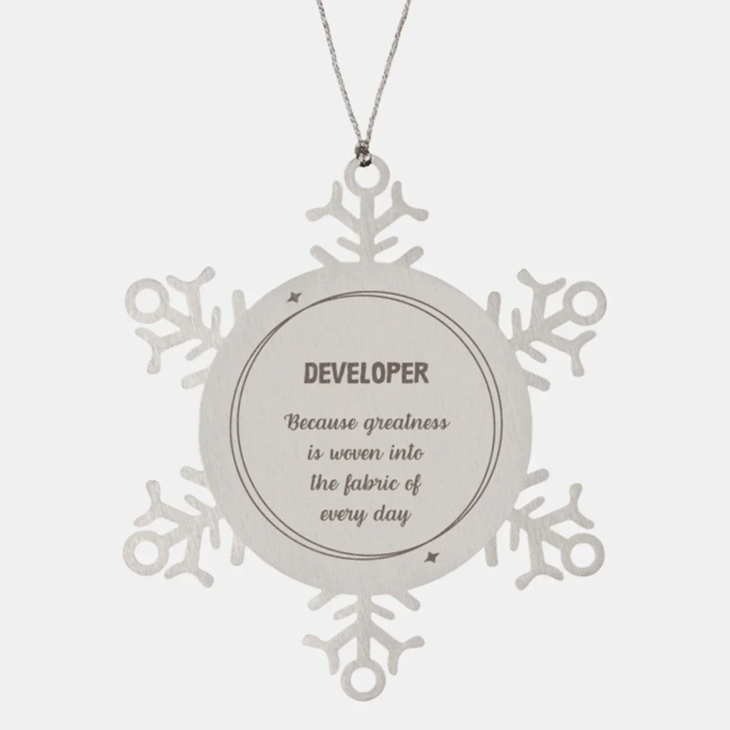 Sarcastic Developer Snowflake Ornament Gifts, Christmas Holiday Gifts for Developer Ornament, Developer: Because greatness is woven into the fabric