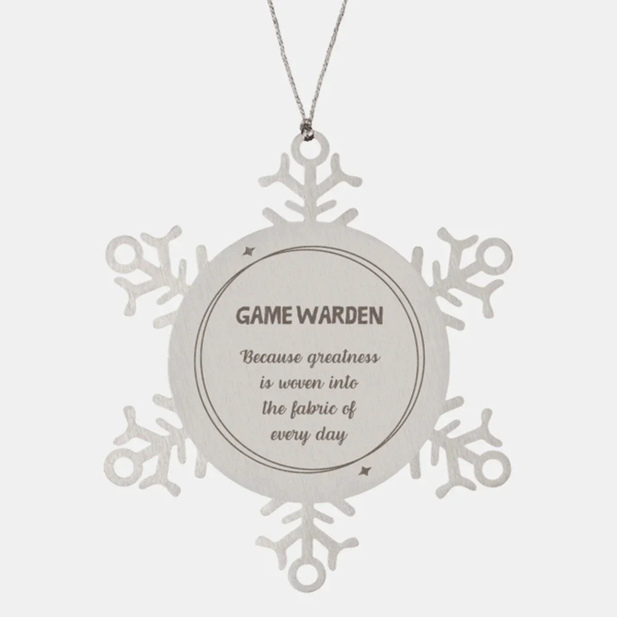 Sarcastic Game Warden Snowflake Ornament Gifts, Christmas Holiday Gifts for Game Warden Ornament, Game Warden: Because greatness is woven into the fabric