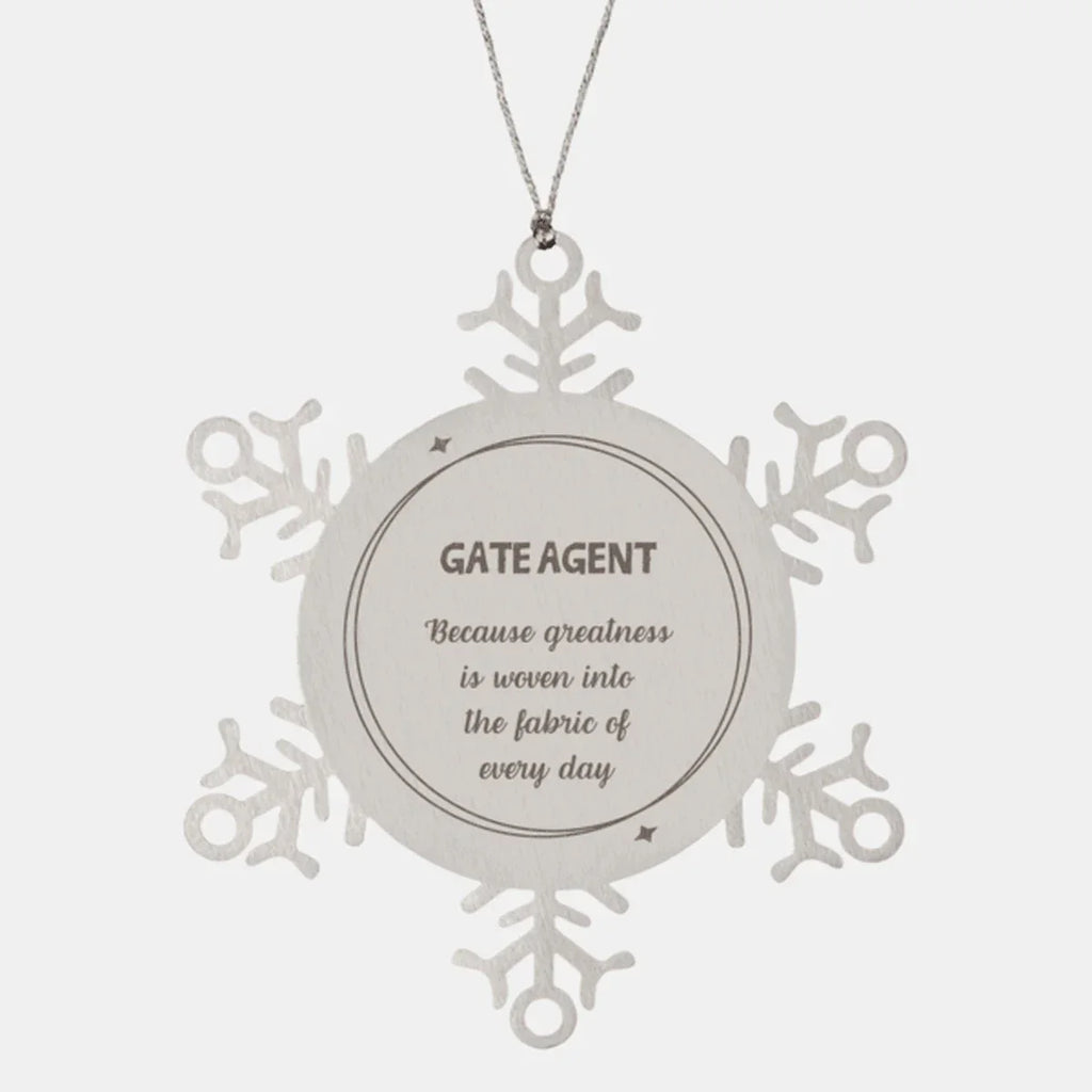Sarcastic Gate Agent Snowflake Ornament Gifts, Christmas Holiday Gifts for Gate Agent Ornament, Gate Agent: Because greatness is woven into the fabric