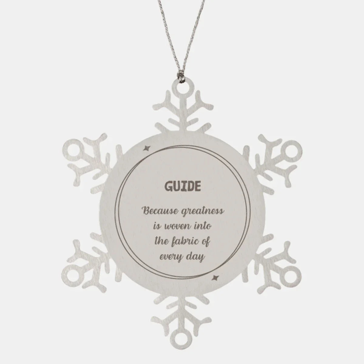 Sarcastic Guide Snowflake Ornament Gifts, Christmas Holiday Gifts for Guide Ornament, Guide: Because greatness is woven into the fabric