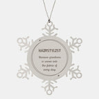 Sarcastic Hairstylist Snowflake Ornament Gifts, Christmas Holiday Gifts for Hairstylist Ornament, Hairstylist: Because greatness is woven into the fabric