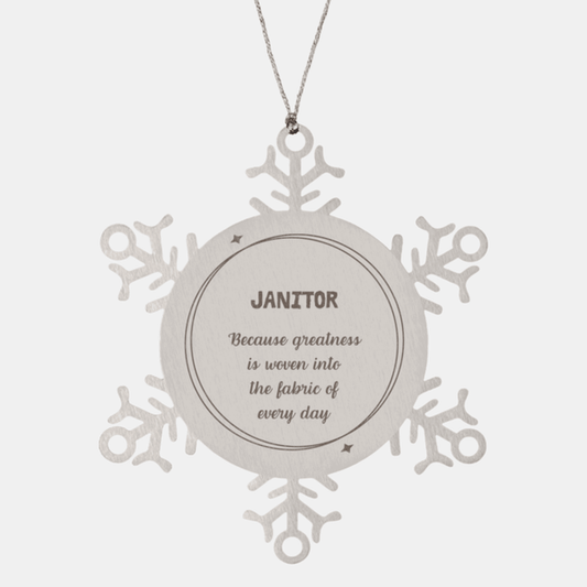 Sarcastic Janitor Snowflake Ornament Gifts, Christmas Holiday Gifts for Janitor Ornament, Janitor: Because greatness is woven into the fabric of every day, Coworkers, Friends