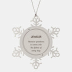 Sarcastic Jeweler Snowflake Ornament Gifts, Christmas Holiday Gifts for Jeweler Ornament, Jeweler: Because greatness is woven into the fabric