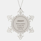 Sarcastic Linguist Snowflake Ornament Gifts, Christmas Holiday Gifts for Linguist Ornament, Linguist: Because greatness is woven into the fabric