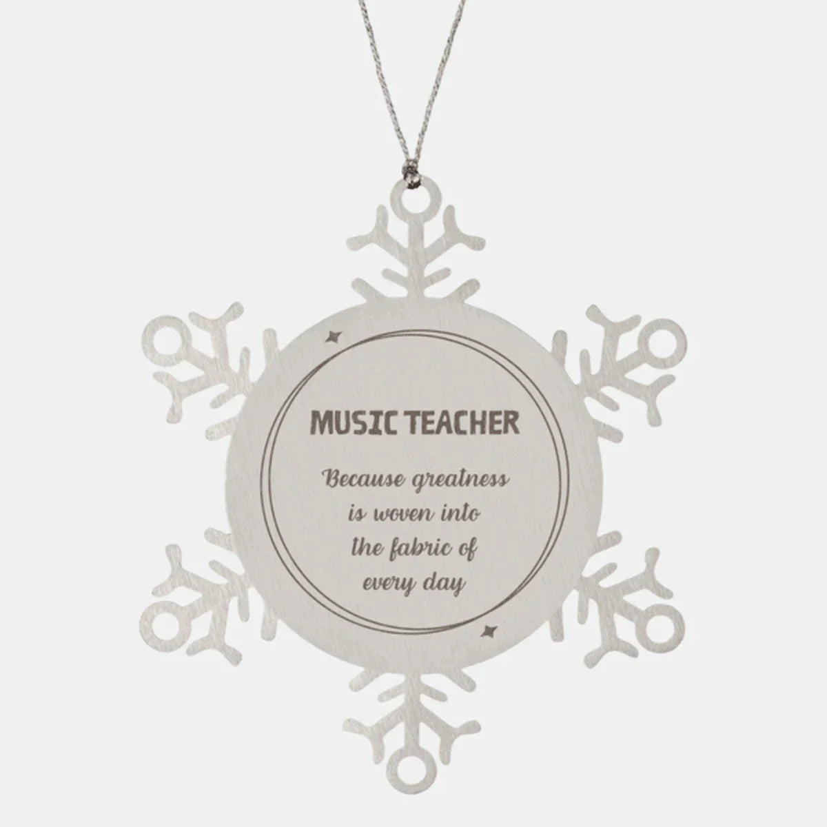 Sarcastic Music Teacher Snowflake Ornament Gifts, Christmas Holiday Gifts for Music Teacher Ornament, Music Teacher: Because greatness is woven into the fabric