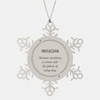 Sarcastic Musician Snowflake Ornament Gifts, Christmas Holiday Gifts for Musician Ornament, Musician: Because greatness is woven into the fabric