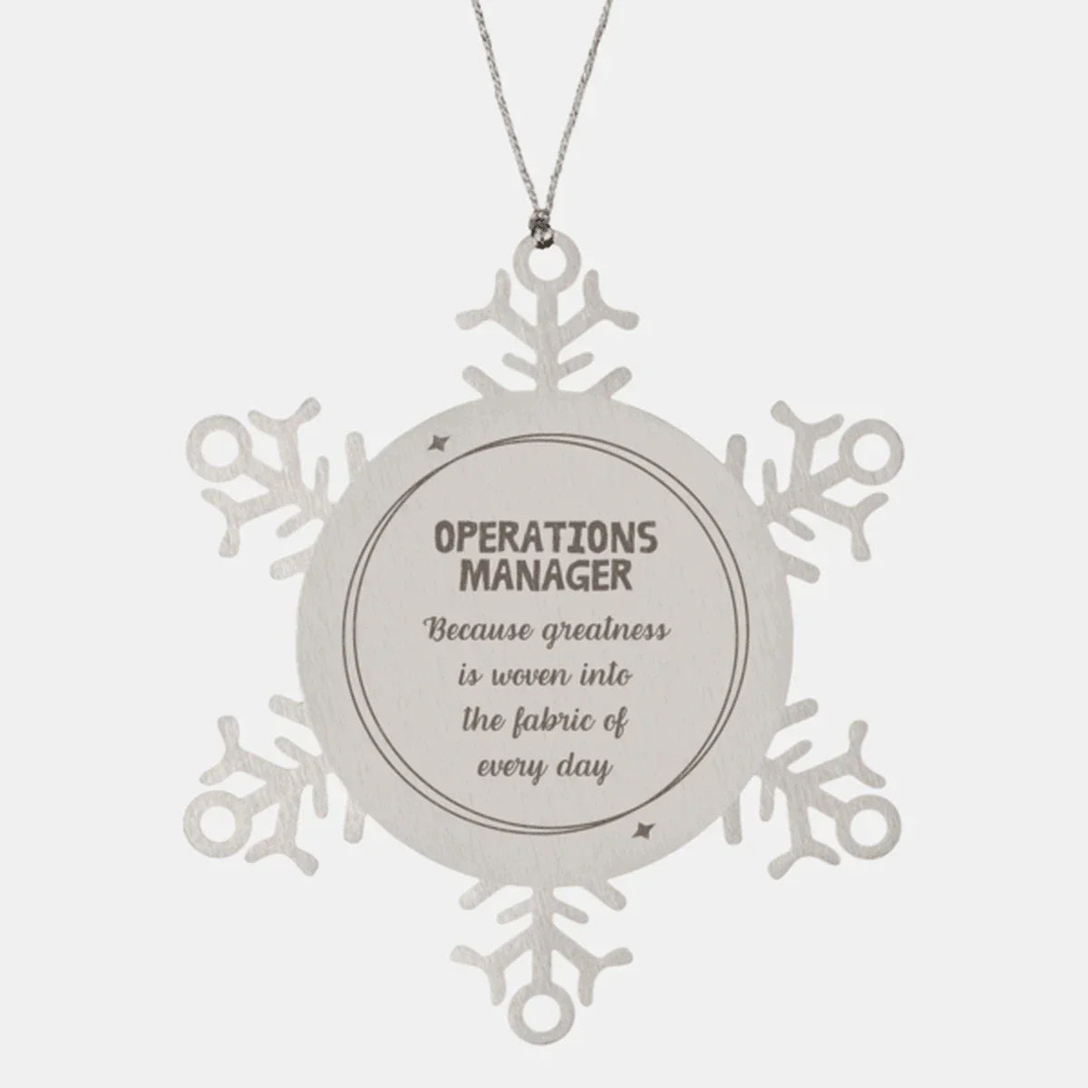 Sarcastic Operations Manager Snowflake Ornament Gifts, Christmas Holiday Gifts for Operations Manager Ornament, Operations Manager: Because greatness is woven into the fabric
