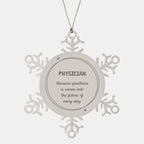 Sarcastic Physician Snowflake Ornament Gifts, Christmas Holiday Gifts for Physician Ornament, Physician: Because greatness is woven into the fabric
