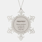 Sarcastic Podiatrist Snowflake Ornament Gifts, Christmas Holiday Gifts for Podiatrist Ornament, Podiatrist: Because greatness is woven into the fabric