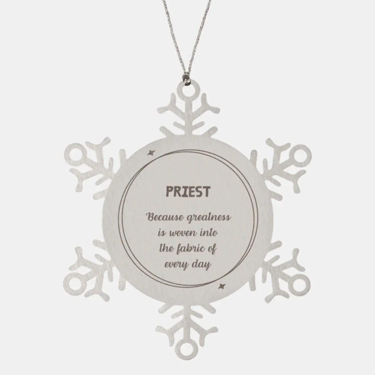 Sarcastic Priest Snowflake Ornament Gifts, Christmas Holiday Gifts for Priest Ornament, Priest: Because greatness is woven into the fabric