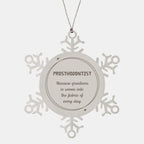 Sarcastic Prosthodontist Snowflake Ornament Gifts, Christmas Holiday Gifts for Prosthodontist Ornament, Prosthodontist: Because greatness is woven into the fabric