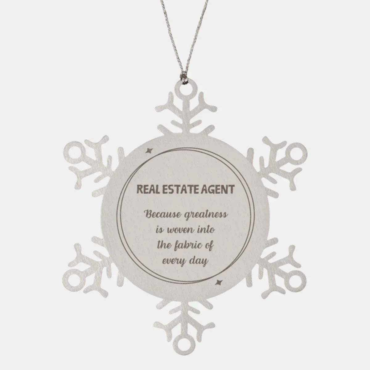 Sarcastic Real Estate Agent Snowflake Ornament Gifts, Christmas Holiday Gifts for Real Estate Agent Ornament, Real Estate Agent: Because greatness is woven into the fabric