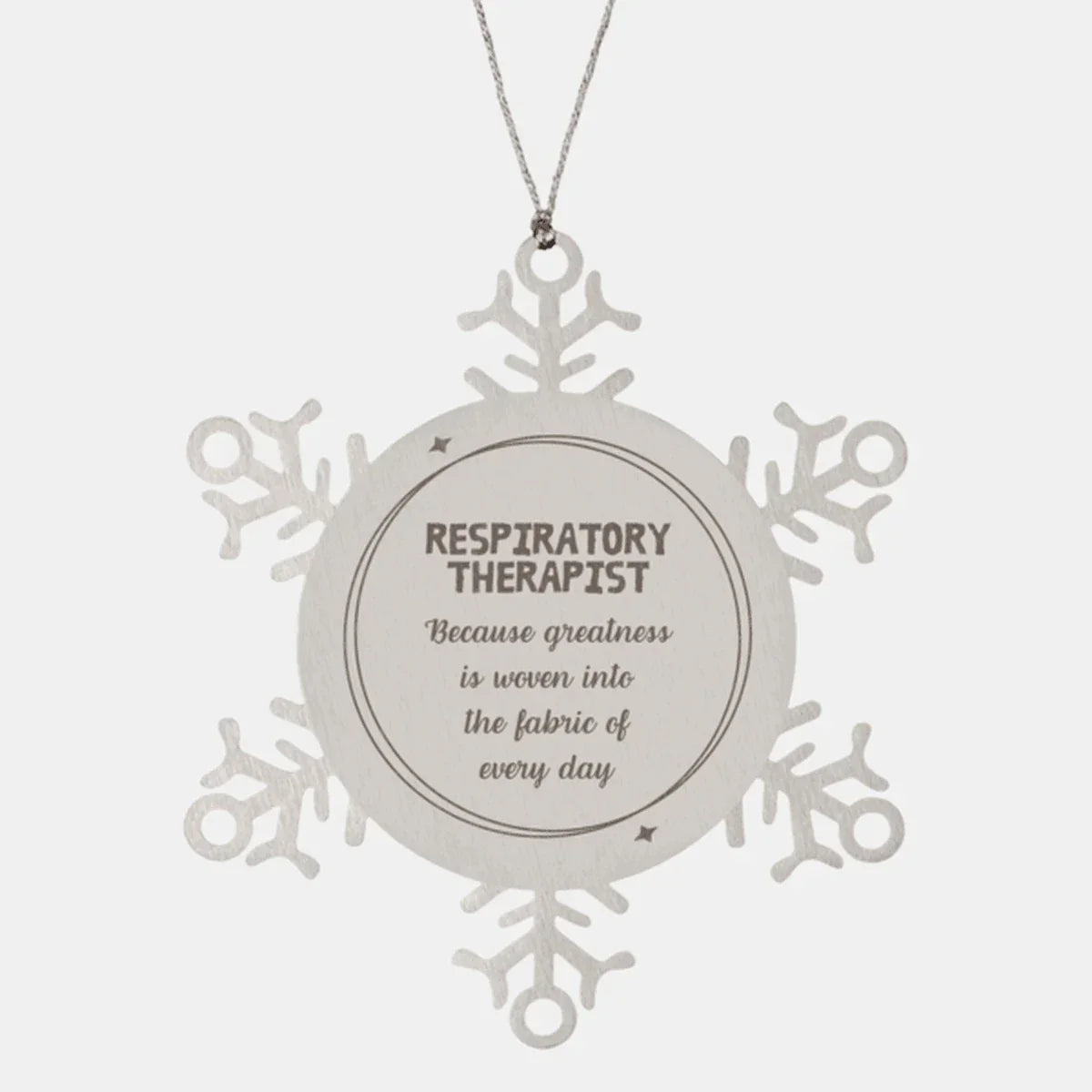 Sarcastic Respiratory Therapist Snowflake Ornament Gifts, Christmas Holiday Gifts for Respiratory Therapist Ornament, Respiratory Therapist: Because greatness is woven into the fabric