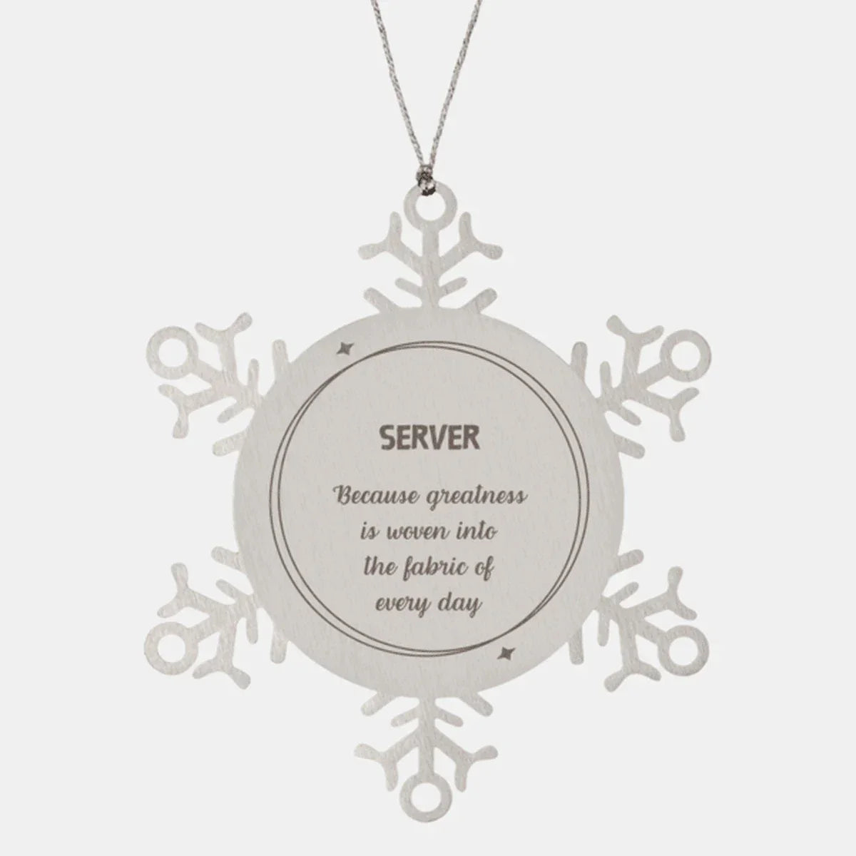 Sarcastic Server Snowflake Ornament Gifts, Christmas Holiday Gifts for Server Ornament, Server: Because greatness is woven into the fabric
