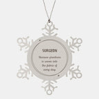 Sarcastic Surgeon Snowflake Ornament Gifts, Christmas Holiday Gifts for Surgeon Ornament, Surgeon: Because greatness is woven into the fabric