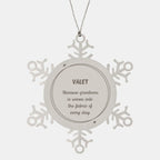 Sarcastic Valet Snowflake Ornament Gifts, Christmas Holiday Gifts for Valet Ornament, Valet: Because greatness is woven into the fabric
