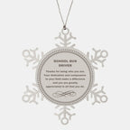 School Bus Driver Snowflake Ornament - Thanks for being who you are - Birthday Christmas Jewelry Gifts Coworkers Colleague Boss