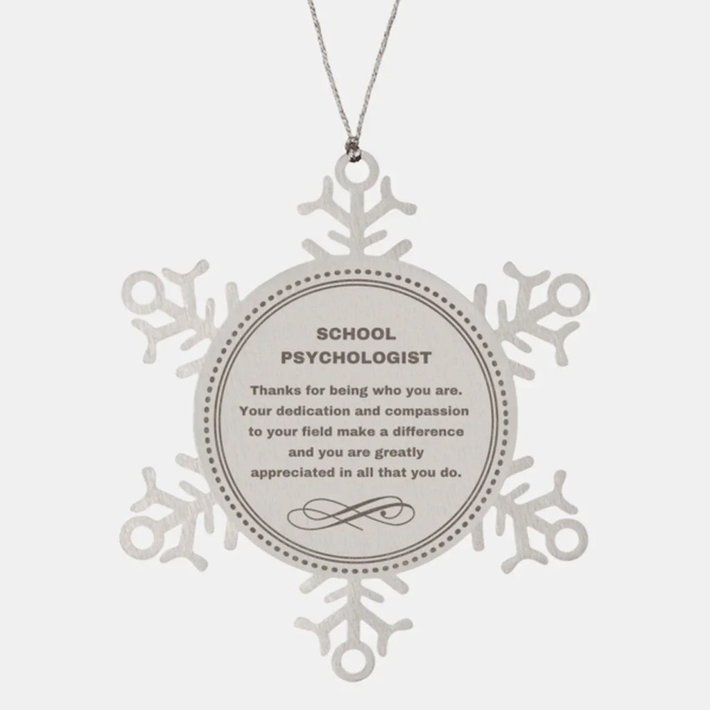 School Psychologist Snowflake Ornament - Thanks for being who you are - Birthday Christmas Jewelry Gifts Coworkers Colleague Boss