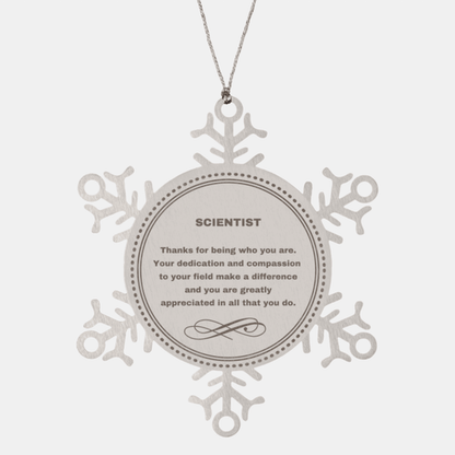 Scientist Snowflake Ornament - Thanks for being who you are - Birthday Christmas Jewelry Gifts Coworkers Colleague Boss