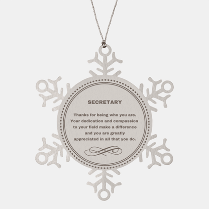 Secretary Snowflake Ornament - Thanks for being who you are - Birthday Christmas Jewelry Gifts Coworkers Colleague Boss
