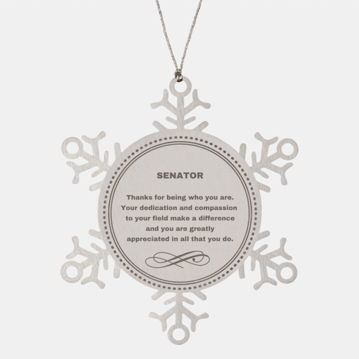 Senator Snowflake Ornament - Thanks for being who you are - Birthday Christmas Jewelry Gifts Coworkers Colleague Boss