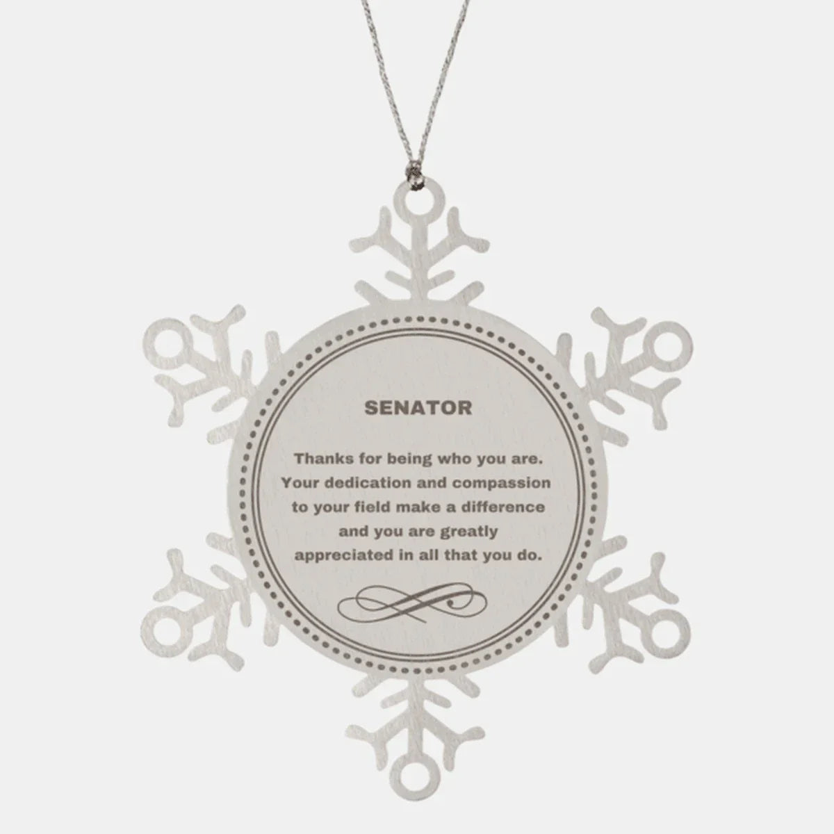 Senator Snowflake Ornament - Thanks for being who you are - Birthday Christmas Jewelry Gifts Coworkers Colleague Boss