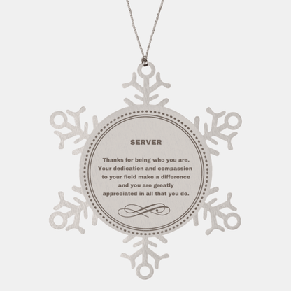 Server Snowflake Ornament - Thanks for being who you are - Birthday Christmas Jewelry Gifts Coworkers Colleague Boss