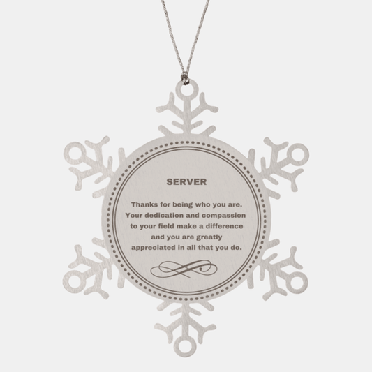 Server Snowflake Ornament - Thanks for being who you are - Birthday Christmas Jewelry Gifts Coworkers Colleague Boss