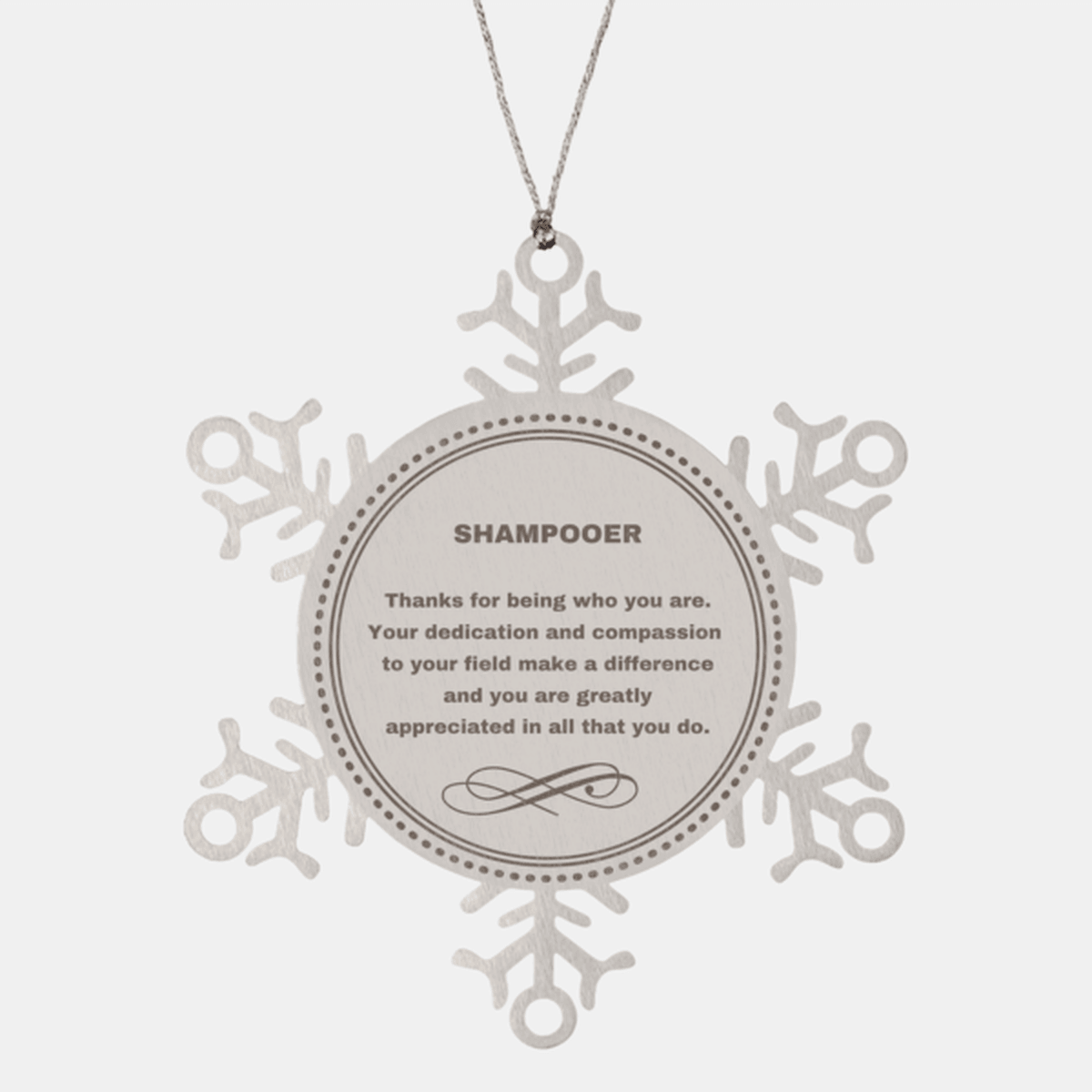 Shampooer Snowflake Ornament - Thanks for being who you are - Birthday Christmas Jewelry Gifts Coworkers Colleague Boss