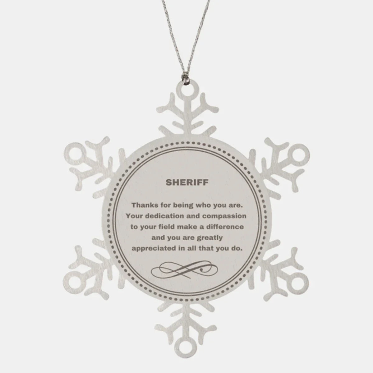 Sheriff Snowflake Ornament - Thanks for being who you are - Birthday Christmas Jewelry Gifts Coworkers Colleague Boss