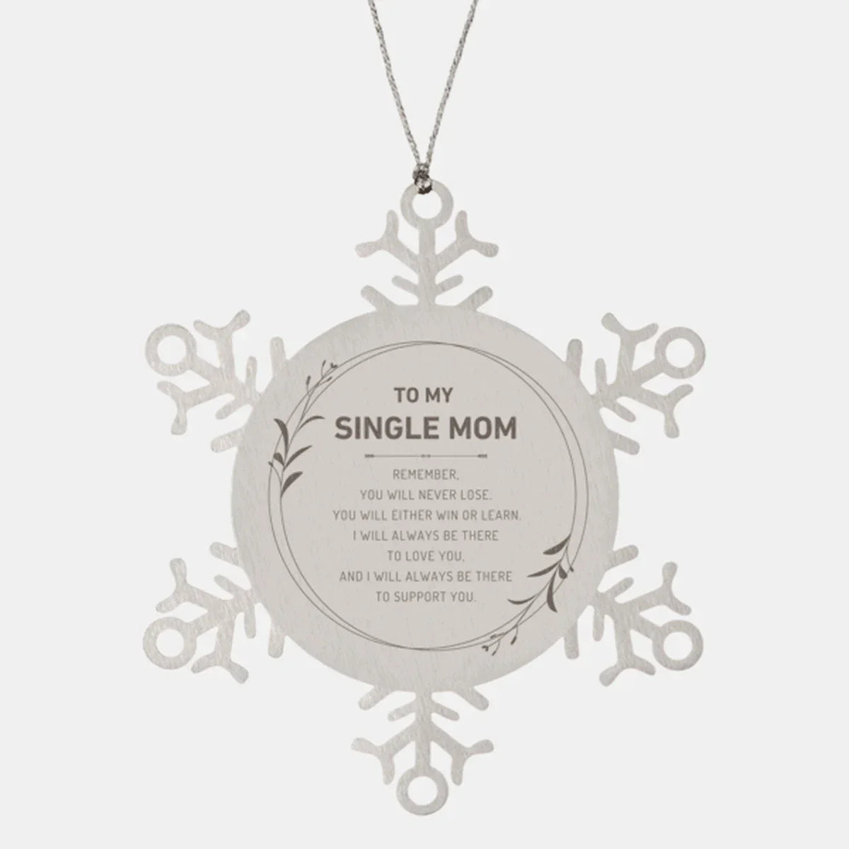 Single Mom Ornament Gifts, To My Single Mom Remember, you will never lose. You will either WIN or LEARN, Keepsake Snowflake Ornament For Single Mom, Birthday Christmas Gifts Ideas For Single Mom X-mas Gifts