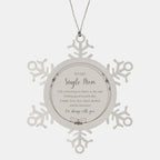 Single Mom Snowflake Ornament Birthday Gifts - To My Single Mom Life is learning to dance in the rain