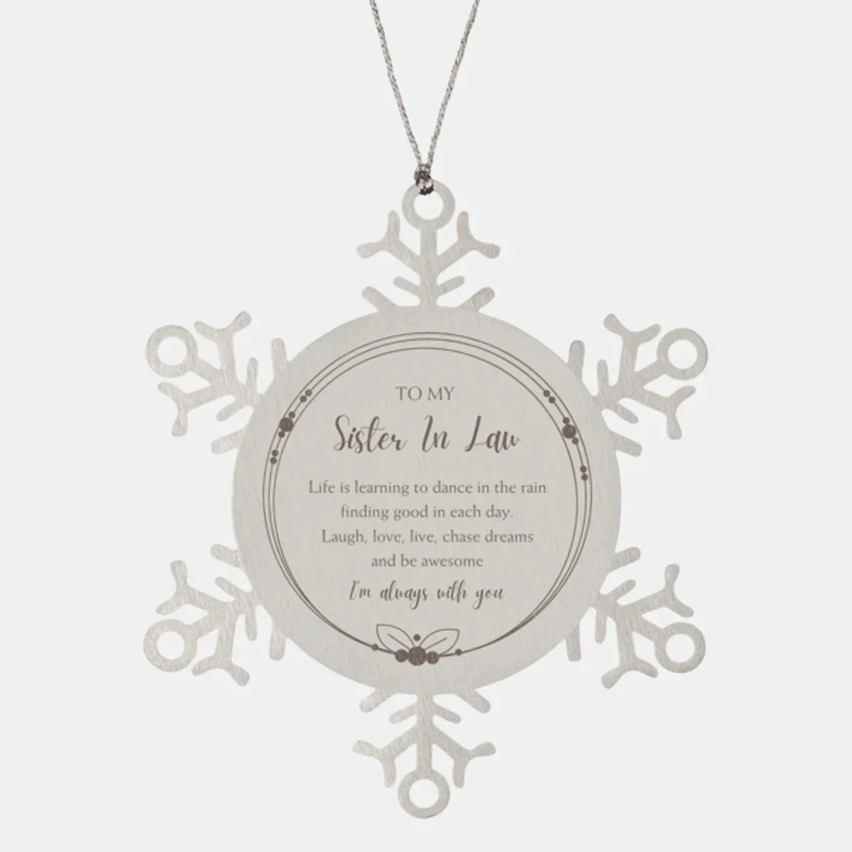 Sister In Law Christmas Snowflake Ornament Law Life is learning to dance in the rain