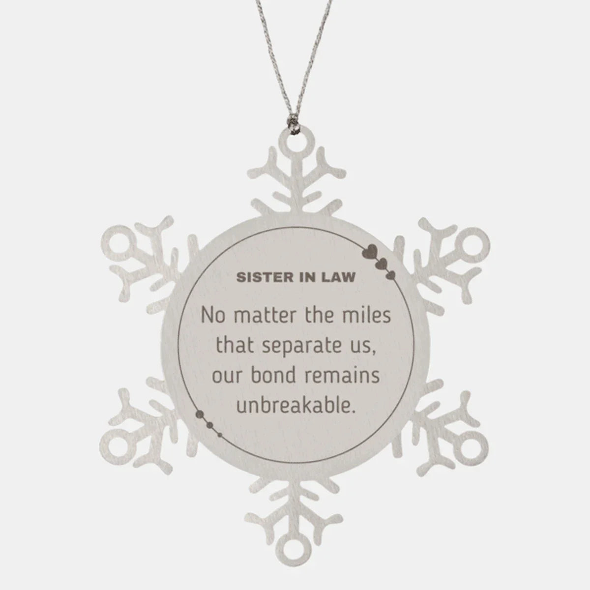 Sister In Law Long Distance Relationship Gifts, No matter the miles that separate us, Cute Love Snowflake Ornament For Sister In Law, Birthday Christmas Unique Gifts For Sister In Law
