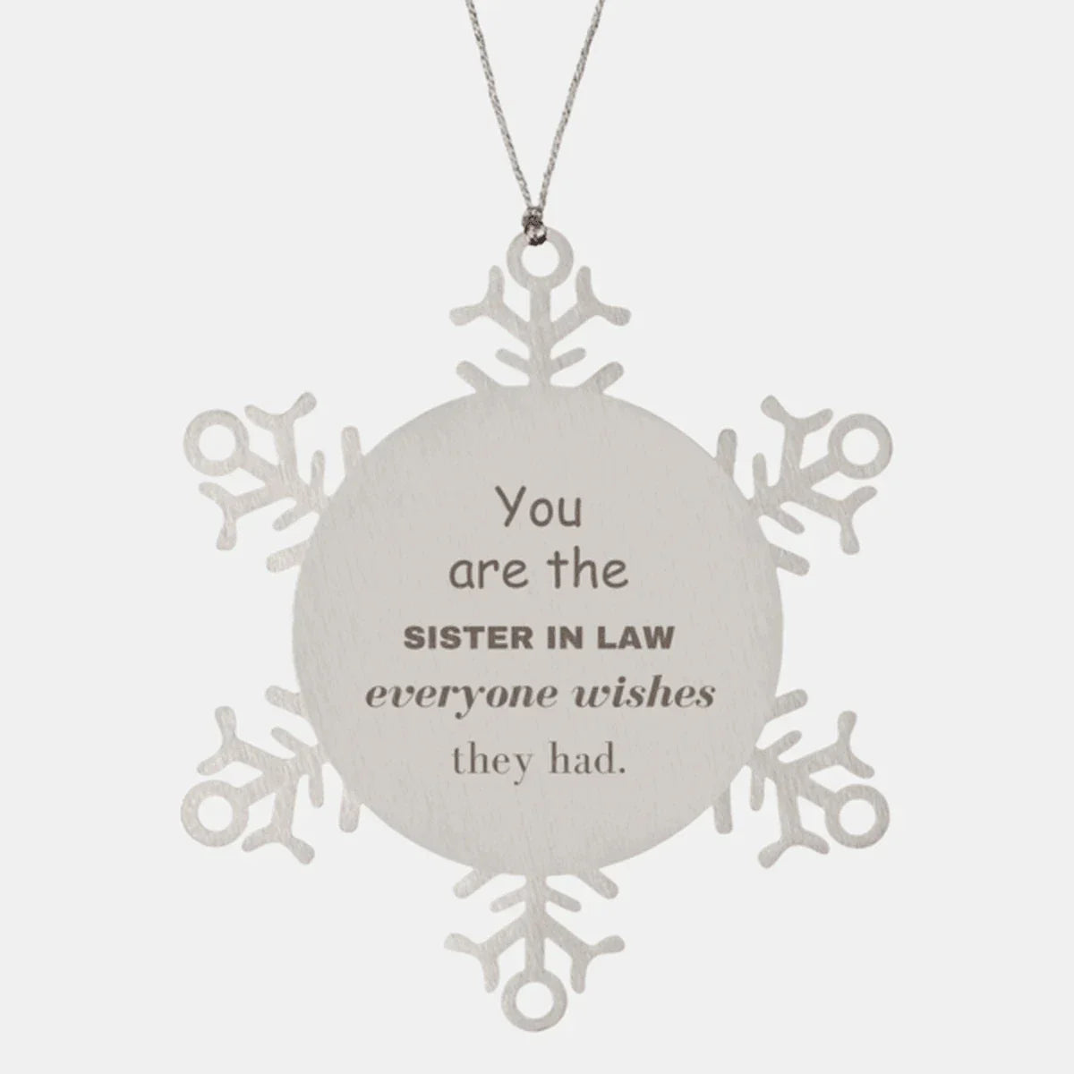 Sister In Law Snowflake Ornament, Everyone wishes they had, Inspirational Ornament For Sister In Law, Sister In Law Gifts, Birthday Christmas Unique Gifts For Sister In Law