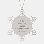 Sister Snowflake Ornament, Everyone wishes they had, Inspirational Ornament For Sister, Sister Gifts, Birthday Christmas Unique Gifts For Sister