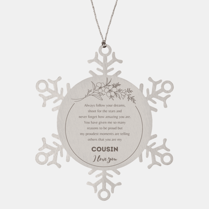 Snowflake Ornament for Cousin Present, Cousin Always follow your dreams, never forget how amazing you are, Cousin Christmas Gifts Decorations for Girls Boys Teen Men Women