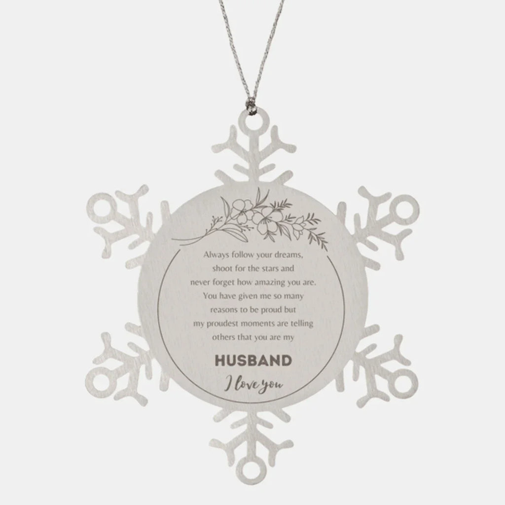 Snowflake Ornament for Husband Present, Husband Always follow your dreams, never forget how amazing you are, Husband Christmas Gifts Decorations for Girls Boys Teen Men Women