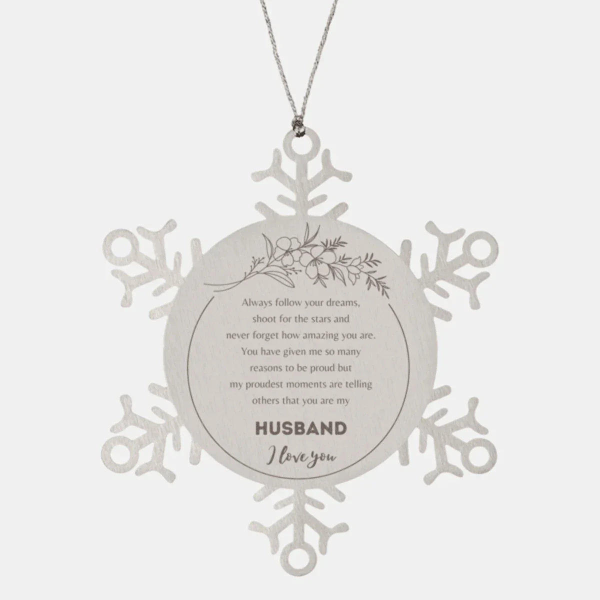 Snowflake Ornament for Husband Present, Husband Always follow your dreams, never forget how amazing you are, Husband Christmas Gifts Decorations for Girls Boys Teen Men Women