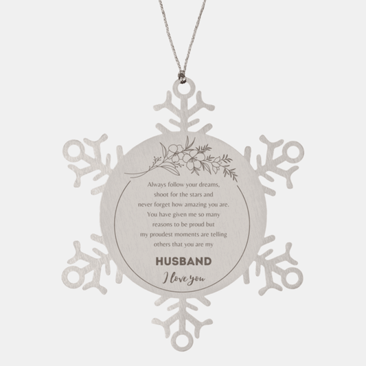 Snowflake Ornament for Husband Present, Husband Always follow your dreams, never forget how amazing you are, Husband Christmas Gifts Decorations for Girls Boys Teen Men Women