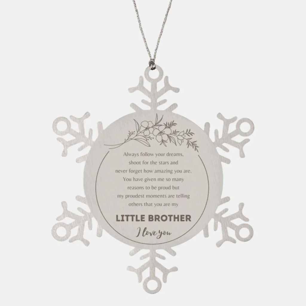 Snowflake Ornament for Little Brother Present, Little Brother Always follow your dreams, never forget how amazing you are, Little Brother Christmas Gifts Decorations for Girls Boys Teen Men Women