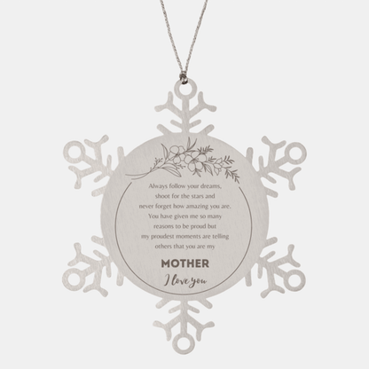 Snowflake Ornament for Mother Present, Mother Always follow your dreams, never forget how amazing you are, Mother Christmas Gifts Decorations for Girls Boys Teen Men Women