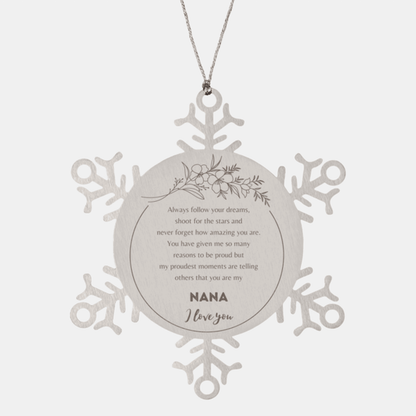 Snowflake Ornament for Nana Present, Nana Always follow your dreams, never forget how amazing you are, Nana Christmas Gifts Decorations for Girls Boys Teen Men Women