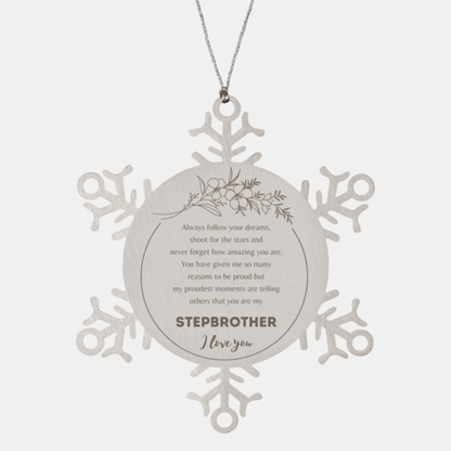 Snowflake Ornament for Stepbrother Present, Stepbrother Always follow your dreams, never forget how amazing you are, Stepbrother Christmas Gifts Decorations for Girls Boys Teen Men Women